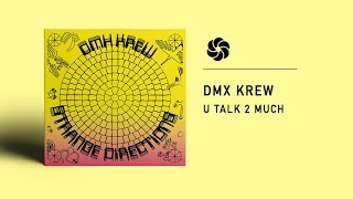 DMX Krew  U Talk 2 Much [upl. by Camila622]