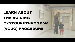 Learn About the Voiding CystoUrethroGram VCUG Prodedure [upl. by Philoo]