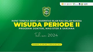 Wisuda Periode 2 Universitas Islam Riau Tahun 2024 [upl. by Refanej]