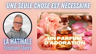 Une touche de PARFUM sur Jésus  un geste dune ADORATION pure  Avec Stéphane Quéry [upl. by Cordova216]