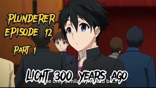 PLUNDERER EP 12 PART 1  300 Years Ago  Tagalog Anime Recap [upl. by Aihsyak]