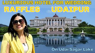 Raffles Udaipur  Luxurious 5 Star Resort Tour for Destination wedding on lakeside Udaipur [upl. by Enimassej65]