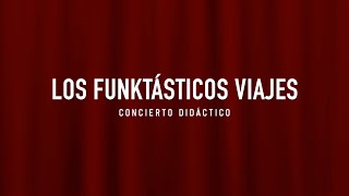 Befunkbop  Los funktásticos viajes  Concierto didáctico [upl. by Revkah375]