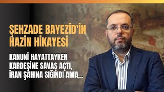 Şehzade Bayezidin Hazin Hikayesi [upl. by Caundra437]