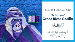 2021 Aurifil Color Builders Cross River Gorilla [upl. by Rozele]