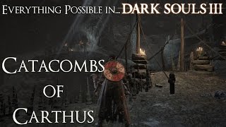 Dark Souls 3 Walkthrough  Everything possible in Catacombs of Carthus [upl. by Eeladnerb]