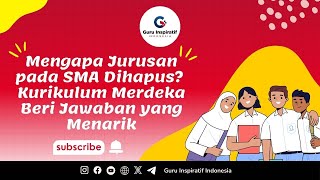 Mengapa Jurusan pada SMA Dihapus Kurikulum Merdeka Beri Jawaban yang Menarik [upl. by Aseral]