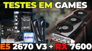 XEON E5 2670  RX 7600  Testes em Games  Será que deu bom [upl. by Nakada345]