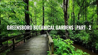 Greensboro Botanical Gardens NC  Part  2 [upl. by Aremus]