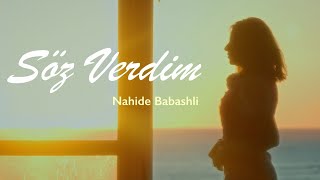 Nahide Babashlı  Söz Verdim [upl. by Lilahk]