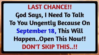 1111💌God Wants To Talk To You Urgently Because On September 18 This Will Happen✝️God Message Today [upl. by Micky]