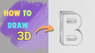 How to draw 3D Letter  Draw 3D Letter quotBquot  Alphabet Drawing [upl. by Anigroeg]