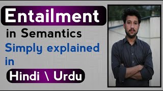 Entailment in semantics explained in Hindi \Urdu [upl. by Arimay198]