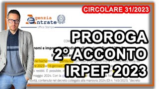 PROROGA Secondo ACCONTO IRPEF 2023  Circolare 31E del 2023 dell’Agenzia delle Entrate [upl. by Icat670]