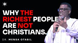 WHY THE RICHEST PEOPLE ARE NOT CHRISTIANS  DR MENSA OTABIL MESSAGES [upl. by Brander]