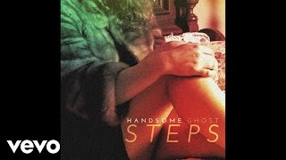 Handsome Ghost  Steps Audio [upl. by Sandor587]