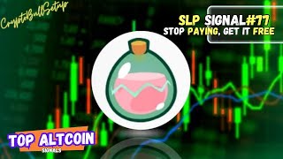 SLP Signal77  Signal in 30 Seconds  Latest Cryptocurrency Market News Updates Analysis [upl. by Eadrahs]