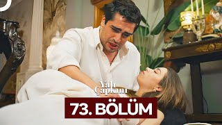 Yalı Çapkını 73 Bölüm SEZON FİNALİ [upl. by Hoagland]