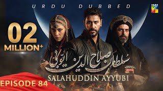 Sultan Salahuddin Ayyubi  Episode 84  Urdu Dubbed  7th October 2024  Presented By Mezan  HUM TV [upl. by Adelpho]