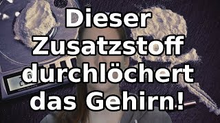 Dieser Zusatzstoff durchlöchert das Gehirn [upl. by Haile]