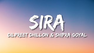 Sira Lyrics Dilpreet Dhillon  Shipra Goyal [upl. by Kuhlman]