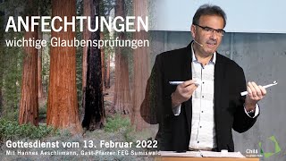 ANFECHTUNGEN  WICHTIGE GLAUBESPRÜFUNGEN  Predigt vom 13 Februar 2022 [upl. by Ecerahs75]