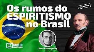 OS RUMOS DO ESPIRITISMO NO BRASIL Live extra [upl. by Given290]