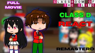 Class D react To Ayanokoji  Full Movie [upl. by Neeleuqcaj]