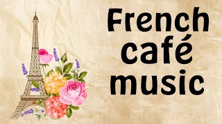 French Café Music  Accordion Romantic Paris Music Traditional French Café [upl. by Cenac599]