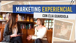 Marketing Emocional y Experiencial  Entrevista a Èlia Guardiola [upl. by Standing808]