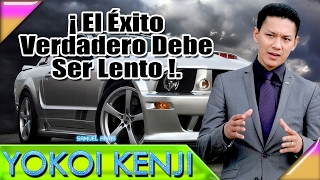 YOKOI KENJI  ¡ El Éxito Verdadero Debe Ser Lento [upl. by Eniretac705]