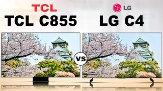 TCL C855  QD miniLED LCD TV VS LG C4 OLED Evo OLED TV  The Most Popular TV [upl. by Ahsaeym]