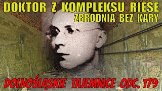 Doktor z Kompleksu Riese – zbrodnia bez kary Dolnośląskie Tajemnice odc 179 [upl. by Mccomb816]