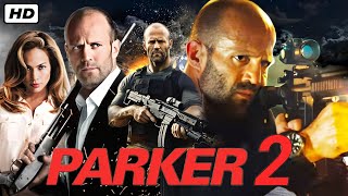 Parker 2 2025 Movie English Update  Jason Statham  Jennifer Lopez  Review amp Facts [upl. by Ynattirb2]