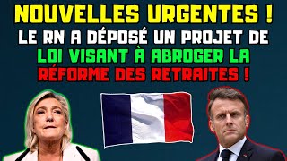 🚨URGENT  Réforme des retraites  le RN a déposé sa proposition de loi visant à l’abroger [upl. by Cope]