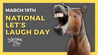 National Lets Laugh Day  March 19th  National Day Calendar [upl. by Tenner]