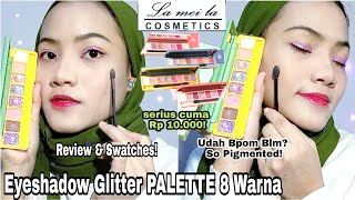 Review amp Swatches LAMEILA EYESHADOW Glitter PALETTE 8 WARNA  Bagus Gak [upl. by Nomit703]