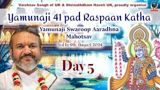 Day 5  Shri Yamunaji 41 Pad Raspaan Katha  Yamuna Swaroop Aradhna Mahotsav  3rd  9th August 2024 [upl. by Harte]