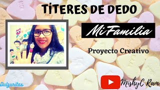 PROYECTO CREATIVO  TÍTERES DE DEDO  MI FAMILIA [upl. by Ced]