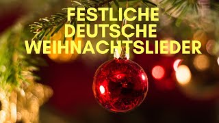 Festliche Deutsche Weihnachtslieder zum Heiligabend und zum Weihnachtsfest [upl. by Chon]