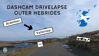 4K Dashcam Road Trip Drivelapse  Barra  Vatersay Outer Hebrides Scotland [upl. by Ivanah]