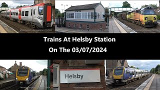 4K Trains At Helsby Station On The 03072024 [upl. by Mcknight404]