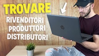 COME TROVARE FORNITORI RIVENDITORI DISTRIBUTORI per il proprio business se conosci il prodotto [upl. by Sena]