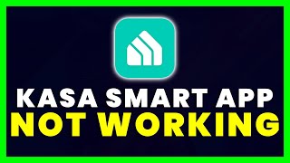 Kasa App Not Working How to Fix Kasa Smart Home App Not Working [upl. by Edouard]