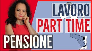 LAVORO PART TIME E PENSIONE conseguenze su CONTRIBUTI e ANZIANITÀ [upl. by Thurlough]