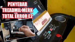 Penyebab treadmill error E2 merk total Bisa oerbaiki sendiri ternyata biaya tidak mahal [upl. by Derdlim]