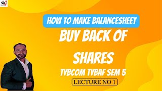 1 TYBCOM TYBAF Buy Back of Shares with vertical balance sheet  SIRAJ SHAIKH MUMBAI UNIVERSITY [upl. by Nort]