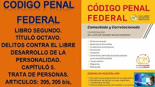 Codigo Penal Federal Mexico Trata de personas articulo 205 205 bis libro 2 titulo8capitulo5 [upl. by Obeng]