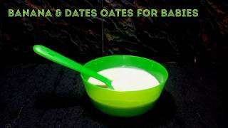 Banana amp Dates Oates for Babies Stage 1Baby food  Homemade Baby food [upl. by Nnav]