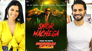 SHOR MACHEGA Song  Yo Yo Honey Singh Hommie Dilliwala  Mumbai Saga  Emraan Hashmi  REACTION [upl. by Eile]